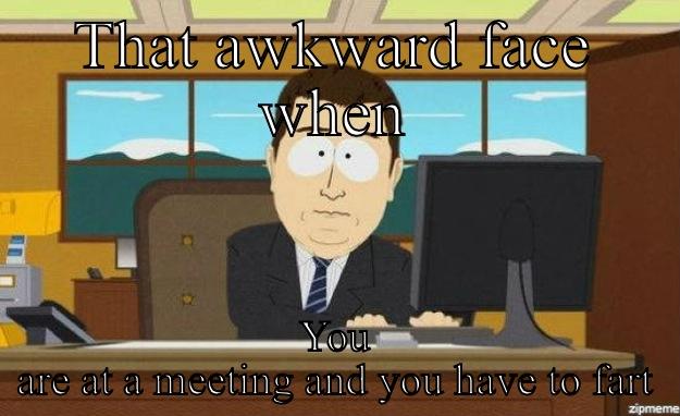 Wooly fooly - THAT AWKWARD FACE WHEN YOU ARE AT A MEETING AND YOU HAVE TO FART aaaand its gone