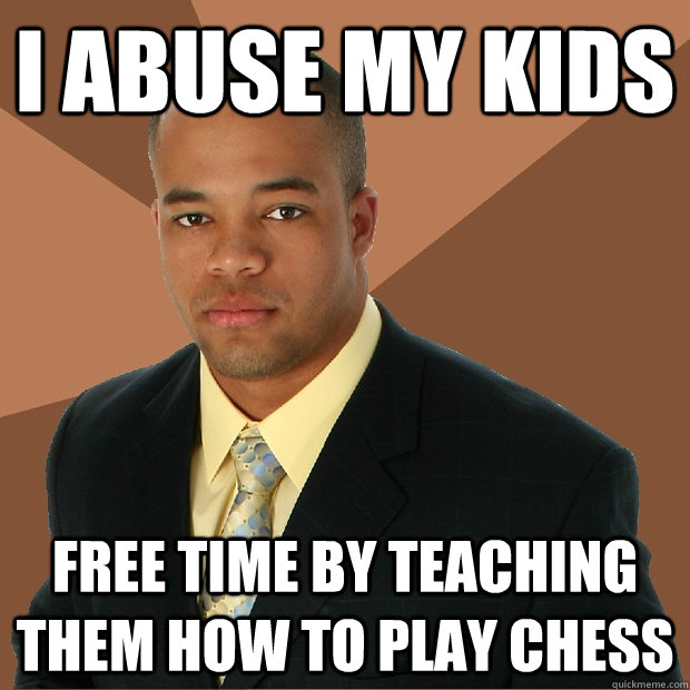I abuse my kids free time by teaching them how to play chess  Successful Black Man