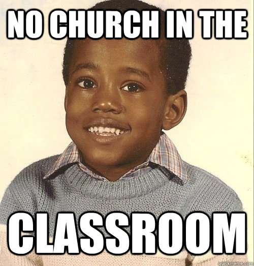 NO CHURCH IN THE  CLASSROOM - NO CHURCH IN THE  CLASSROOM  Misc