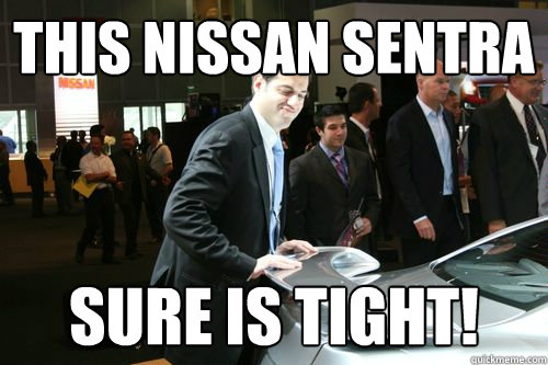 This Nissan Sentra Sure is tight! - This Nissan Sentra Sure is tight!  Douche Blogger