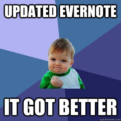 Updated Evernote IT got better  Success Kid