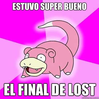 Estuvo super bueno el final de lost Caption 3 goes here  Slowpoke