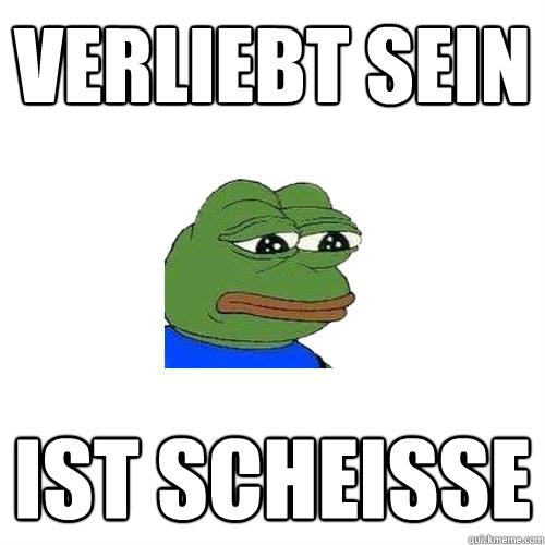 verliebt sein ist scheisse  Sad Frog