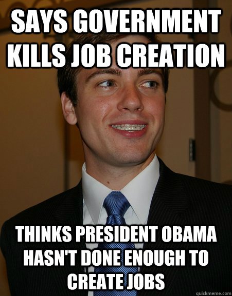 Says government kills job creation Thinks President Obama hasn't done enough to create jobs  College Republican