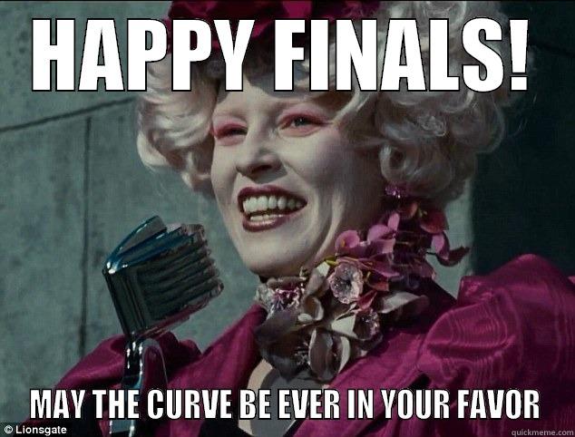 Effie wishing happy finals - HAPPY FINALS! MAY THE CURVE BE EVER IN YOUR FAVOR Misc