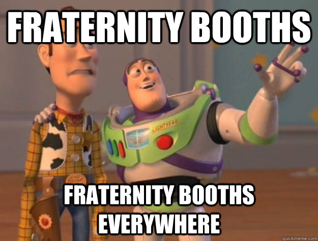 Fraternity booths Fraternity booths everywhere  Buzz Lightyear