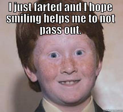 I JUST FARTED AND I HOPE SMILING HELPS ME TO NOT PASS OUT.  Over Confident Ginger