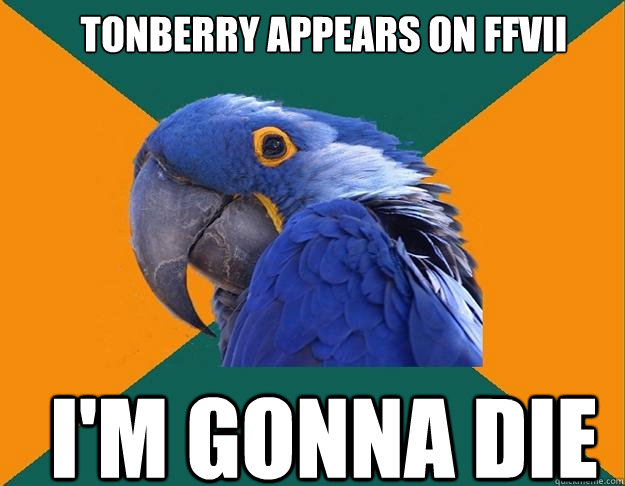 Tonberry appears on FFVII I'm gonna die - Tonberry appears on FFVII I'm gonna die  Paranoid Parrot