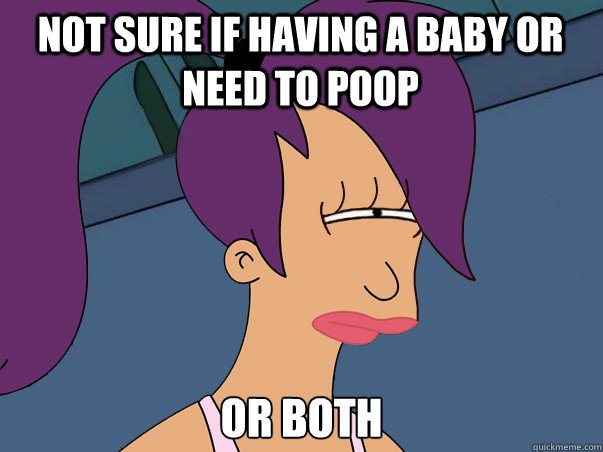 not sure if having a baby or need to poop or both   Leela Futurama