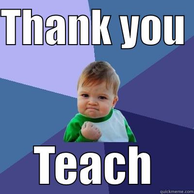 THANK YOU  TEACH Success Kid