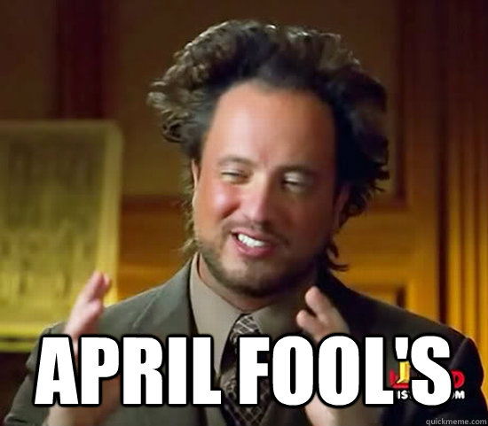  April Fool's  Ancient Aliens