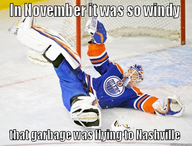 IN NOVEMBER IT WAS SO WINDY THAT GARBAGE WAS FLYING TO NASHVILLE Misc