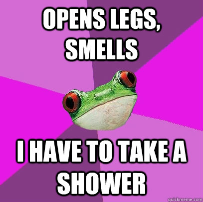 Opens legs, smells I have to take a shower - Opens legs, smells I have to take a shower  Foul Bachelorette Frog