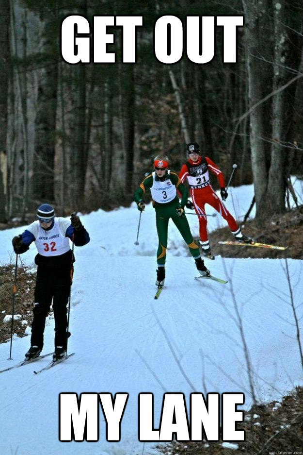 Get out My lane - Get out My lane  nordic ski burr