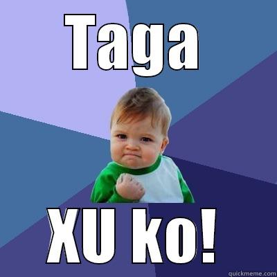 TAGA XU KO! Success Kid