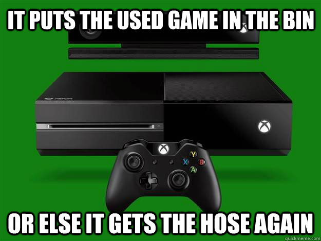 It puts the used game in the bin or else it gets the hose again  xbox one