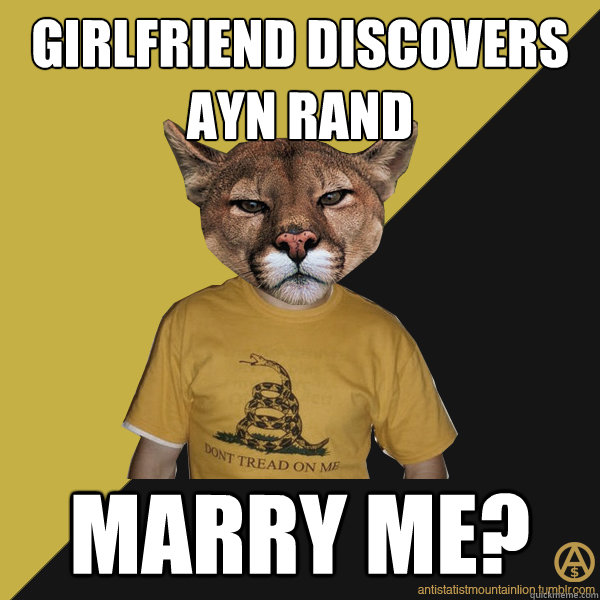 Girlfriend Discovers Ayn Rand Marry Me?  Anti-Statist Mountain Lion