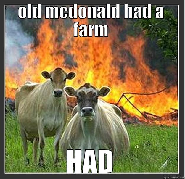 OLD MCDONALD HAD A FARM HAD Evil cows