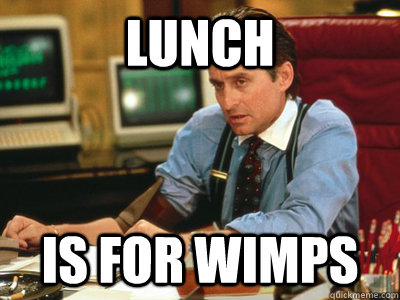 Lunch is for wimps - Lunch is for wimps  Gekko