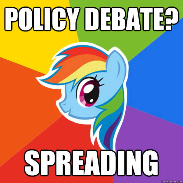 policy debate? Spreading  Rainbow Dash