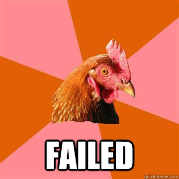  Failed -  Failed  Anti-Joke Chicken