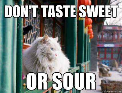 Don't taste sweet or sour - Don't taste sweet or sour  Third World Sucess Cat