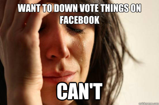 Want to down vote things on facebook can't  