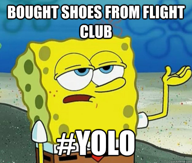 Bought shoes from flight club #yolo  Tough Spongebob