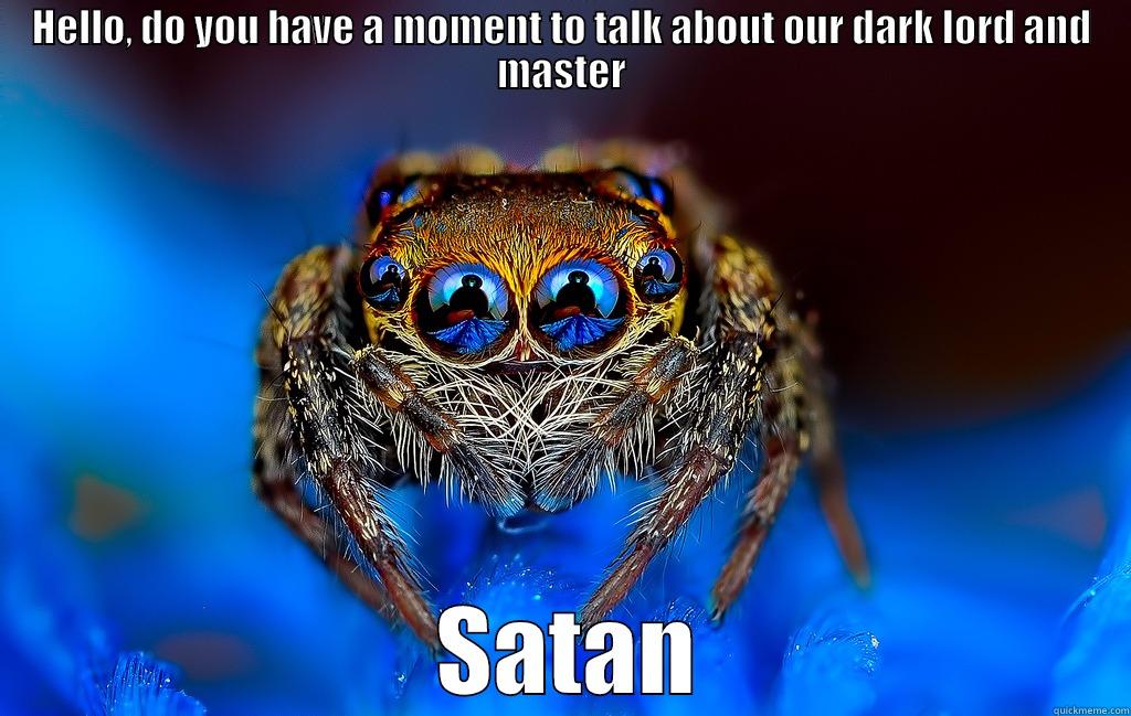 Satan's Spawn - HELLO, DO YOU HAVE A MOMENT TO TALK ABOUT OUR DARK LORD AND MASTER  SATAN Misc