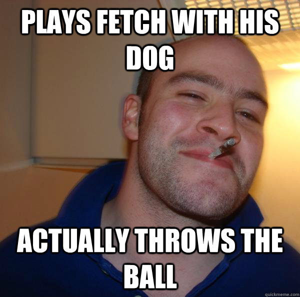 plays fetch with his dog actually throws the ball - plays fetch with his dog actually throws the ball  Misc