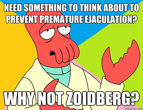 Need something to think about to prevent premature ejaculation? why not zoidberg?  