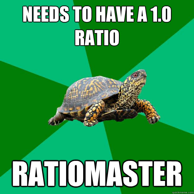 Needs to have a 1.0 ratio RATIOMASTER  Torrenting Turtle