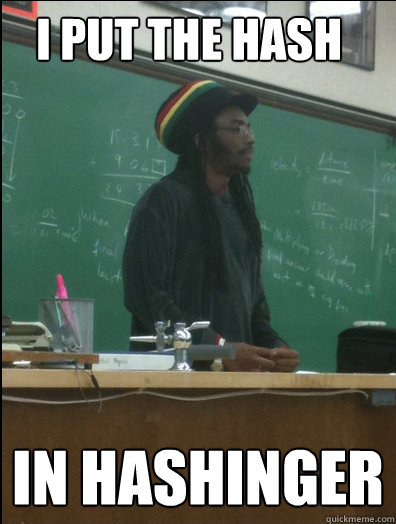 I put the hash In Hashinger  - I put the hash In Hashinger   Rasta Science Teacher