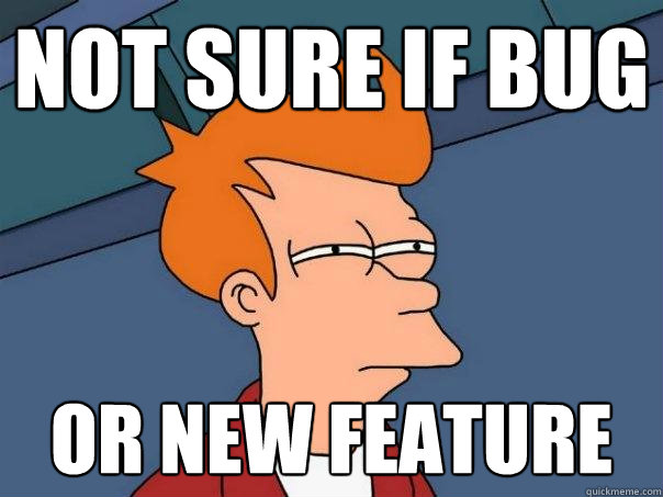 Not sure if bug Or new feature  Futurama Fry