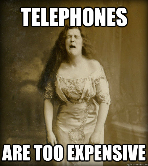 telephones are too expensive  1890s Problems