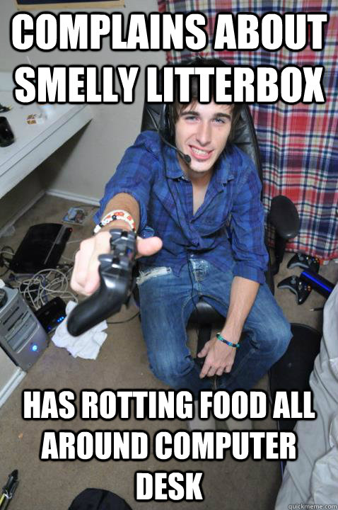 complains about smelly litterbox has rotting food all around computer desk - complains about smelly litterbox has rotting food all around computer desk  Prick Roommate
