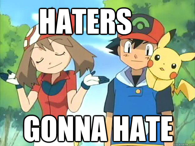 Haters Gonna Hate  