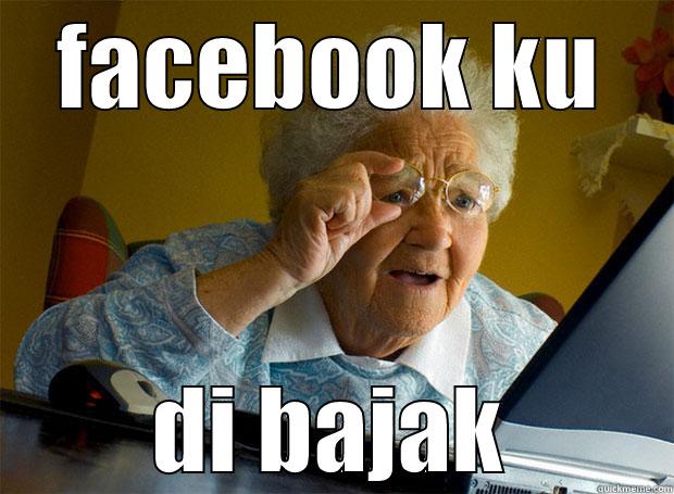 FACEBOOK KU DI BAJAK Grandma finds the Internet