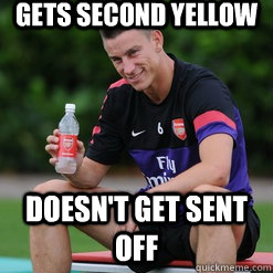 gets second yellow doesn't get sent off - gets second yellow doesn't get sent off  Ridiculously Photogenic Koscielny