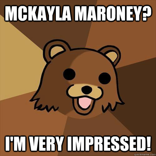 Mckayla Maroney? i'm very impressed!  Pedobear