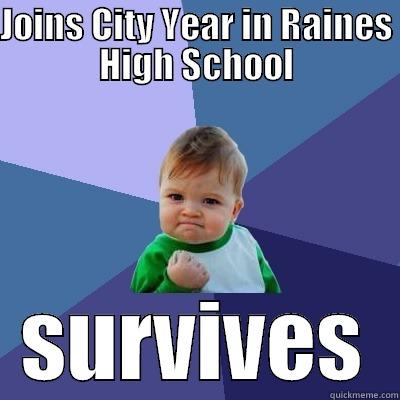 JOINS CITY YEAR IN RAINES HIGH SCHOOL SURVIVES Success Kid