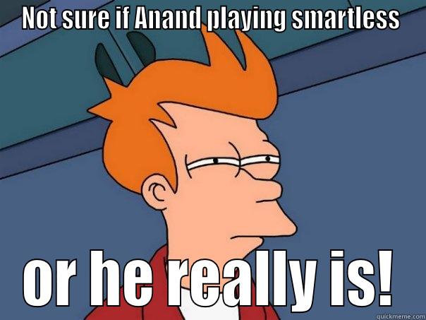 NOT SURE IF ANAND PLAYING SMARTLESS OR HE REALLY IS! Futurama Fry