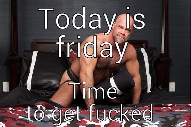 TODAY IS FRIDAY TIME TO GET FUCKED  Gorilla Man