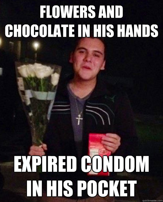 flowers and chocolate in his hands expired condom in his pocket  Friendzone Johnny