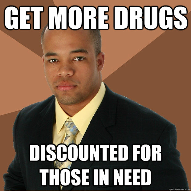 Get MOre Drugs discounted for those in need  Successful Black Man