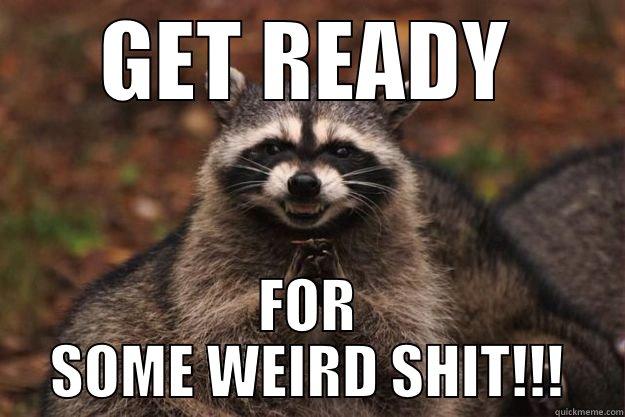 GET READY FOR SOME WEIRD SHIT!!! Evil Plotting Raccoon