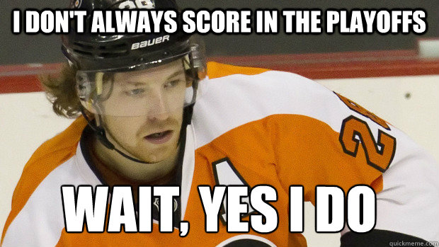 I don't always score in the playoffs Wait, yes i do Caption 3 goes here  Claude Giroux