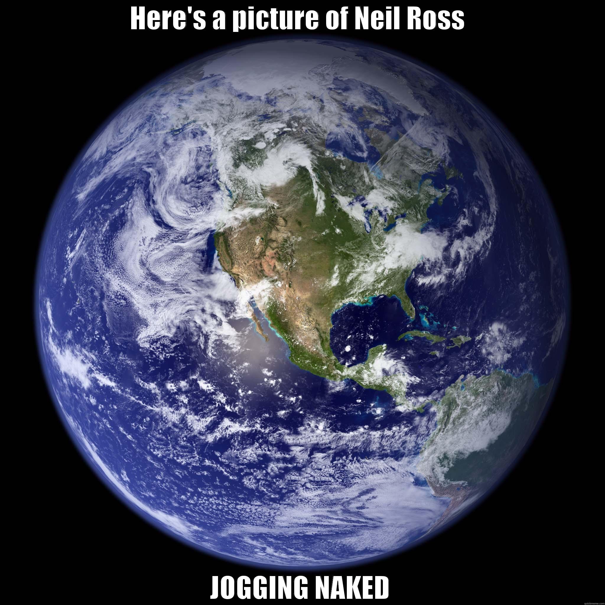 HERE'S A PICTURE OF NEIL ROSS  JOGGING NAKED Misc