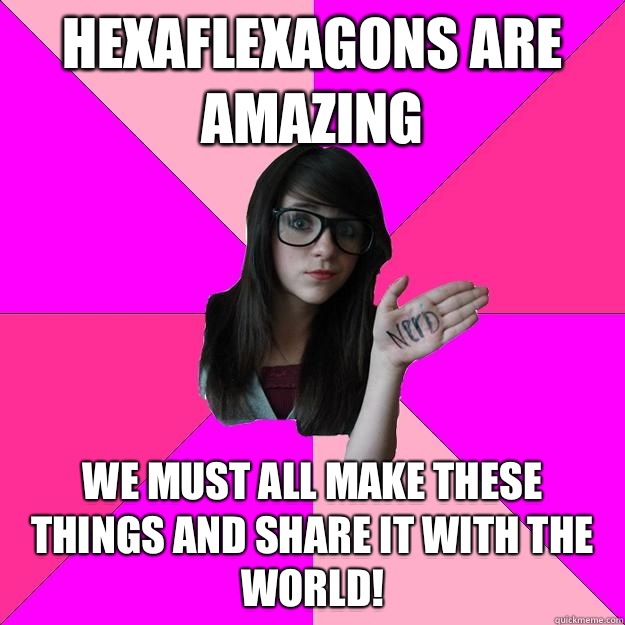 Hexaflexagons are amazing We must all make these things and share it with the world!   Idiot Nerd Girl