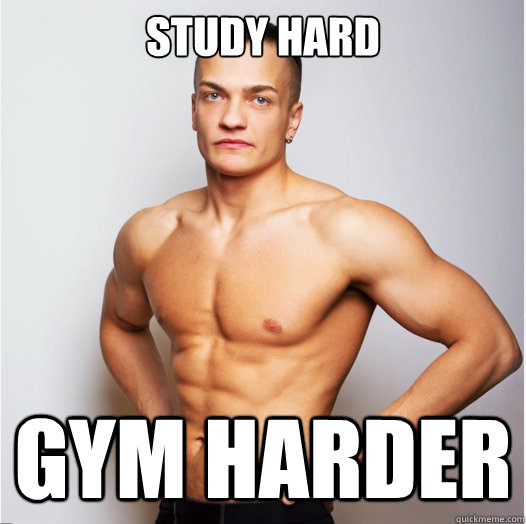 study hard gym harder - study hard gym harder  Gym guy